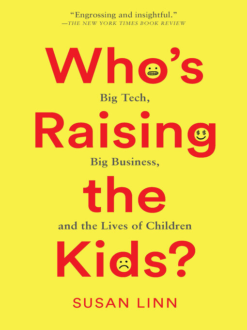 Title details for Who's Raising the Kids? by Susan Linn - Wait list